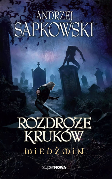 В Польше вышла «Ведьмак: Перекрёсток воронов», новая книга о приключениях молодого Геральта